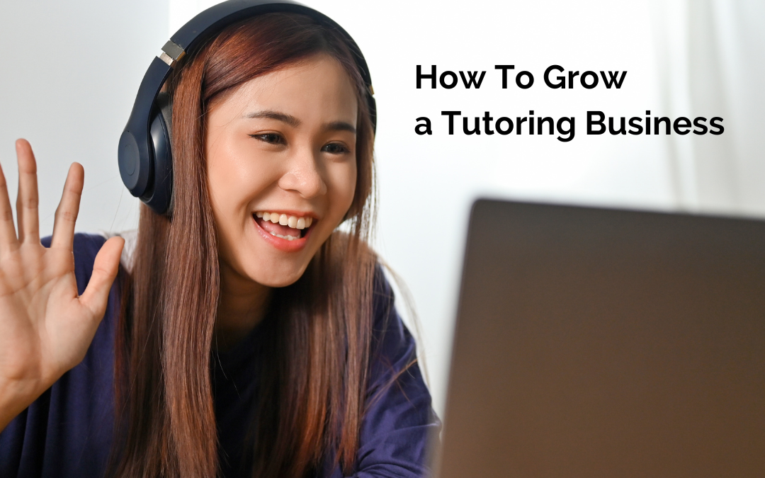 How To Grow a Tutoring Business