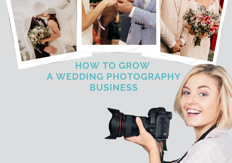 How to Grow a Wedding Photography Business