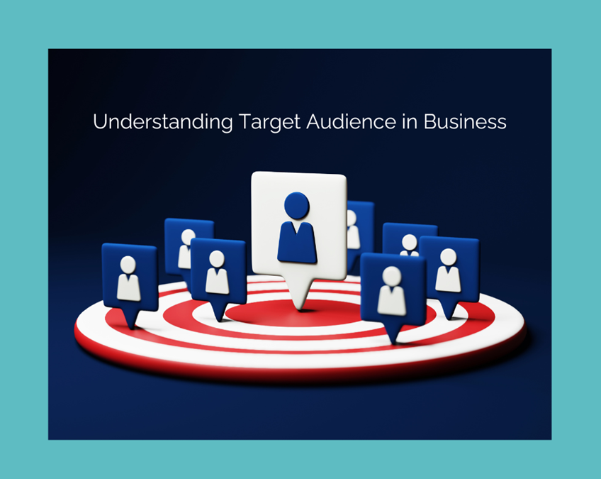 Understanding Target Audience in Business